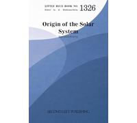 Little Blue Book 1326: Origin of the Solar System