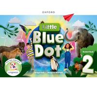 Little Blue Dot: Level 2: Student Book with App: Print Student Book and 2 years' access to Lingokids™ App and Student Website