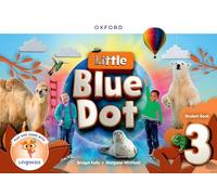 Little Blue Dot: Level 3: Student Book with App: Print Student Book and 2 years' access to Lingokids™ App and Student Website