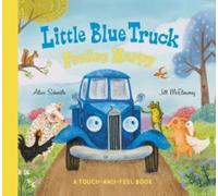 Little Blue Truck Feeling Happy: A Touch-and-Feel Book