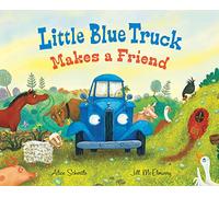 Little Blue Truck Makes a Friend : A Friendship Book for Kids