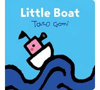 LITTLE BOAT: (Taro Gomi Kids Book, Board Book for Toddlers, Children's Boat Book): 1 (Taro Gomi by Chronicle Books)