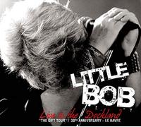 Little Bob - Live In The Dockland [CD + DVD] [European Import]