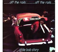 Little Bob Story - Off The Rails plus Live In '78