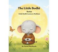 Little Bodhi learns to meditate (The Little Bodhi Series)