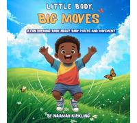 Little Body, Big Moves: A Fun Rhyming Book About Body Parts and Movement