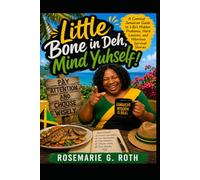 Little Bone in Deh, Mind Yuhself!: Pay attention and choose wisely.