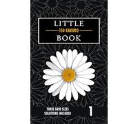 Little Book - 150 Kakuro Puzzle Book - Cross Sums and Cross Sums Puzzles Collection - Pocket Size with 9x9, 11x11, and 15x15 Grids - Solutions ... Puzzle Book for Adults, Teens and Clever Kids