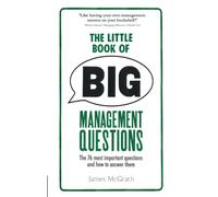 Little Book of Big Management Questions, The: The 76 most important questions and how to answer them