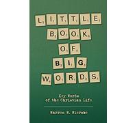 Little Book of Big Words: Key words of the Christian life