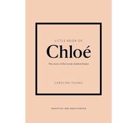 Little Book of Chloe : The story of the iconic brand