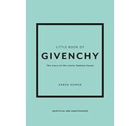 Little Book of Givenchy : The story of the iconic fashion house