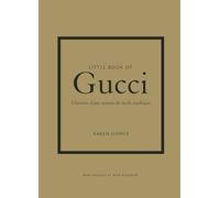 Little Book of Gucci - L'histoire d'une maison de mode mythique (version française)