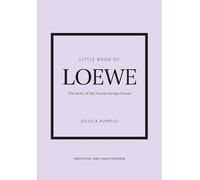 Little Book of Loewe: The Story of the Iconic Design House (Little Books of Fashion)