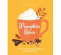LITTLE BOOK OF PUMPKIN SPICE By ORANGE HIPPO (Hardcover) (9781838610869)