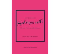 Little Book of Schiaparelli: The Stor Emma Baxter-Wright Hardbac