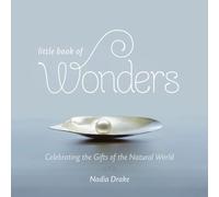 Little Book of Wonders: Celebrating the Gifts of the Natural World