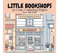 Little Bookshops, 50 Cute Coloring Pages, Coloring Book for Adults and Teens, Books, Booklover, Relaxation Book