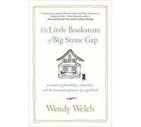 Little Bookstore of Big Stone Gap: A Memoir of Friendship, Community, and the Uncommon Pleasure of a Good Book