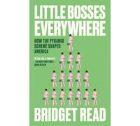 Little Bosses Everywhere : How the Pyramid Scheme Shaped America