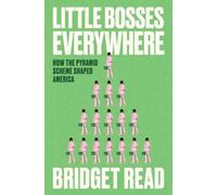 Little Bosses Everywhere : How the Pyramid Scheme Shaped America