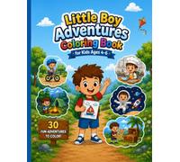 Little Boy Adventures Coloring Book for Kids Ages 4-6: 30 Fun Everyday Activities to Color, Explore, and Enjoy