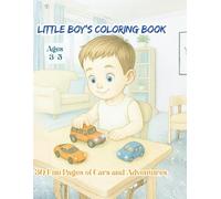 Little Boy’s Coloring Book: 30 Fun Pages with Cars, Toys, and Sweet Childhood Adventures for Kids Ages 3-5