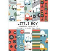 Little Boy Scrapbook Paper Pad 8.5” x 11”: Cute Transportation Craft Paper | 10 Playful Designs | 20 Double-Sided Sheets for Scrapbooking and Kids Crafts