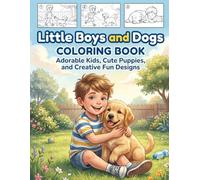 Little Boys and Dogs Coloring Book: Adorable Kids, Cute Puppies, and Creative Fun Designs