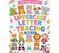Little Bright Learners: Uppercase Letter Tracing Workbook Ages 3-5: Fun ABC Handwriting Practice for Preschool Kids Ages 3-5 with Cute Animals, Letter Tracing, and Early Learning Activities