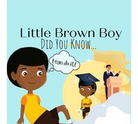 Little Brown Boy, Did You Know... Storytime book for Little Black Boys: Empowering , Encouraging and Motivational Words for little black boys