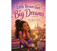 Little Brown Girl, Big Dreams