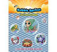Little Bubble Sprites, Amazing Cute Sea Creatures Design: Coloring Book for Kids (Boy and Girl), Ages from 4: Bold, Beautiful and Lovely Designs for ... with Real Ocean Aquatic Life, Easy Coloring