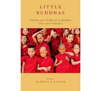Little Buddhas: Children and Childhoods in Buddhist Texts and Traditions by Vane