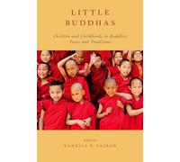 Little Buddhas: Children and Childhoods in Buddhist Texts and Traditions by Vane