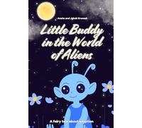 Little Buddy in the World of Aliens: A fairy tale about adoption