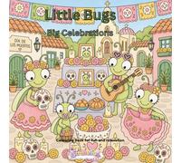 Little Bugs Big Celebrations: Colouring in book (Little Bugs Book 1.)