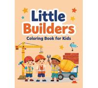 Little Builders Coloring Book for Kids