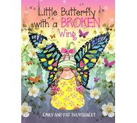 Little Butterfly with a Broken Wing: A Children's Mental Health Story Pairing Our Emotions with Colors