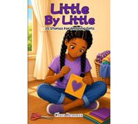 Little by Little: 20 Stories for Amazing Girls