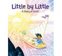 Little by Little : A Story of Grief