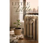 Little By Little: Learning How to Stay (The Little by Little Series)