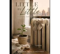 Little By Little: Learning How to Stay (The Little by Little Series)