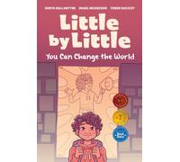 Little by Little : You Can Change the World
