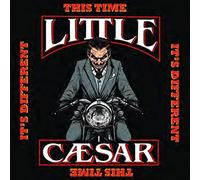 Little Caesar - This Time It’s Different