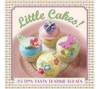 Little Cakes!: 25 Tiny Tasty Tea-time Treats