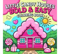 Little Candy Houses Coloring Book: 50 Fun and Easy Designs for Kids, Teens, and Adults (8.5 x 8.5)