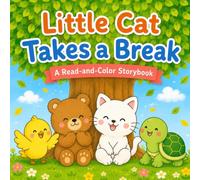 Little Cat Takes a Break: A Read-and-Color Storybook (Read, Color & Grow Series)