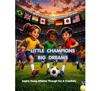 LITTLE CHAMPIONS BIG DREAMS: Fun Sports Activities & Motivation for Kids
