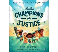 Little Champions of Justice: 8 stories for children who want to change the world